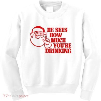 He Sees How Much Youre Drinking Santa Xmas Kids Sweatshirt