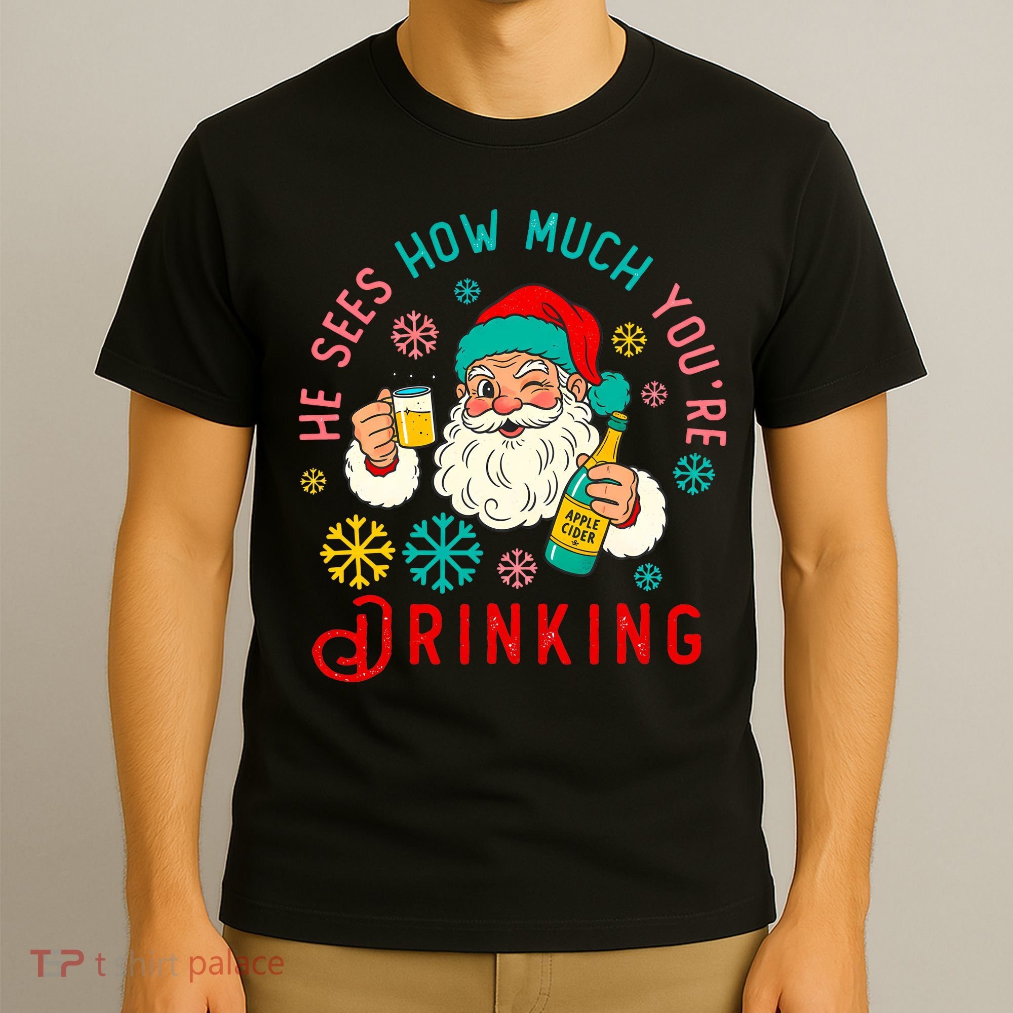 He Sees How Much You're Drinking Santa T-Shirt
