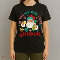 He Sees How Much You're Drinking Santa T-Shirt thumb 4
