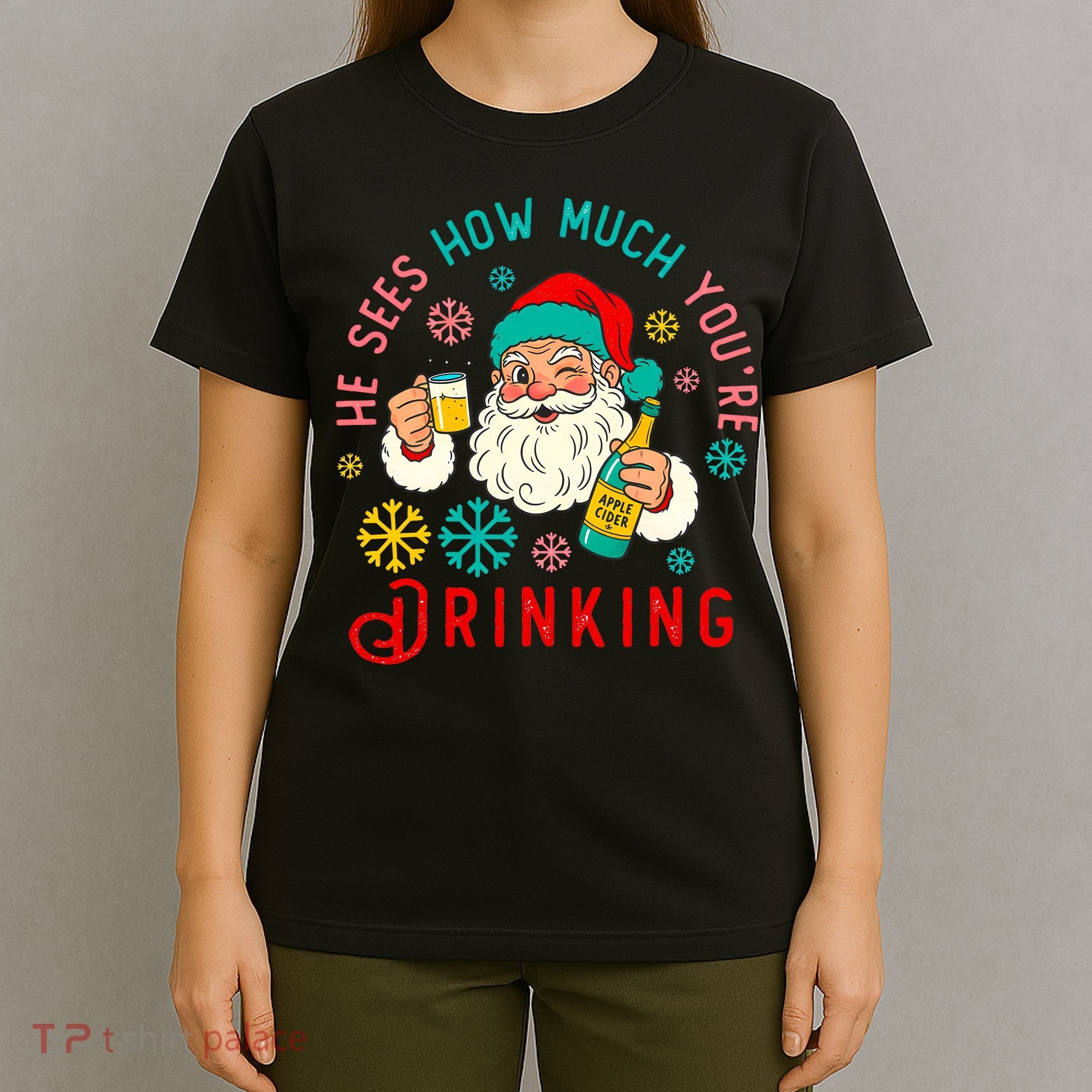 He Sees How Much You're Drinking Santa T-Shirt