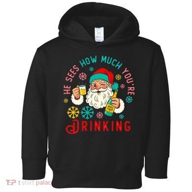 He Sees How Much You're Drinking Santa Toddler Hoodie