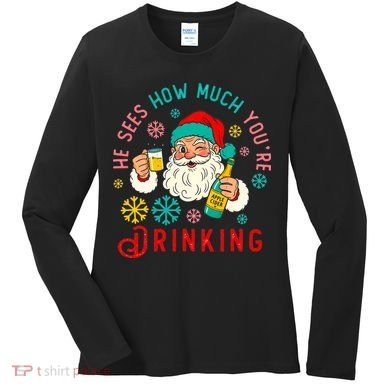 He Sees How Much You're Drinking Santa Women's Long Sleeve Shirt