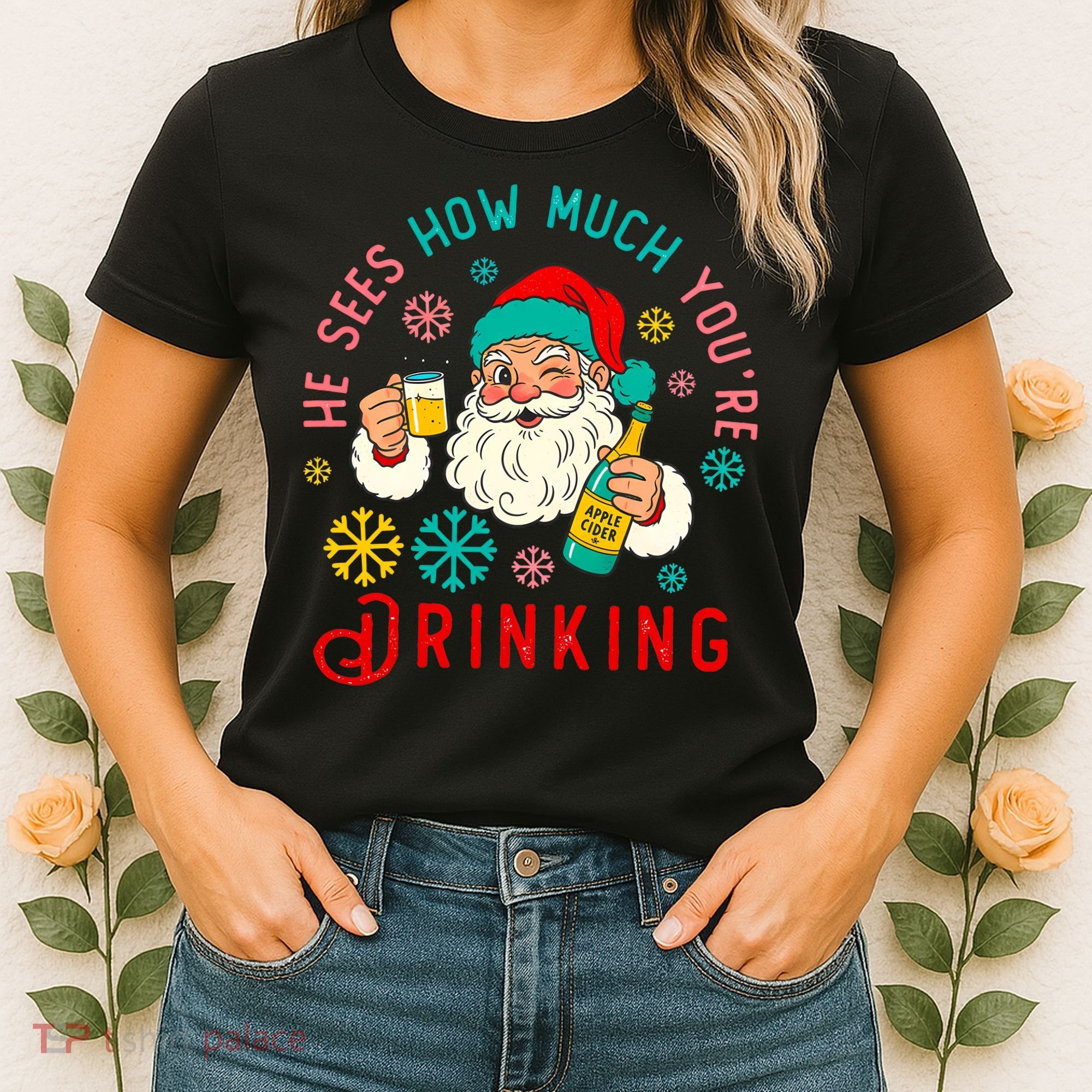 He Sees How Much You're Drinking Santa Women's T-Shirt
