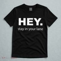 Hey Stay In Your Lane Funny Annoying Drivers Road Rage T-Shirt thumb 5