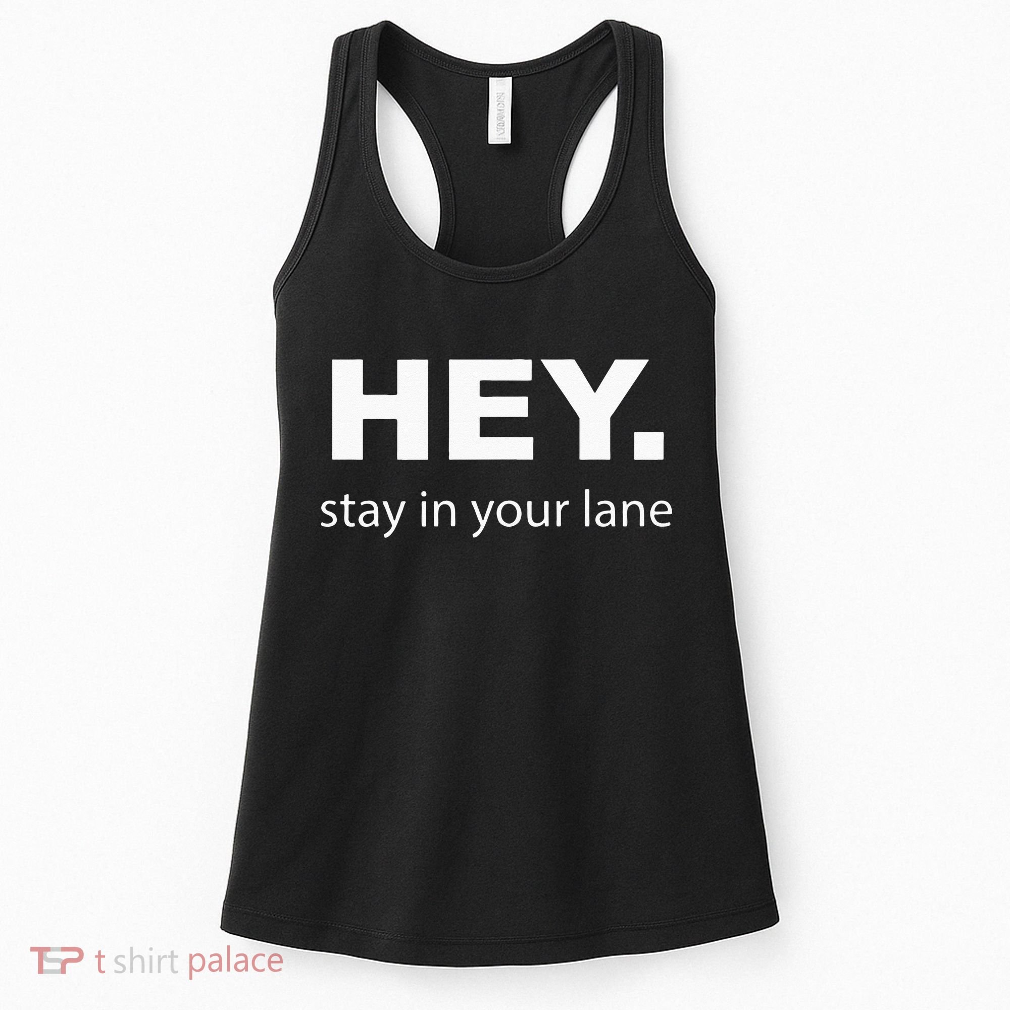 Hey Stay In Your Lane Funny Annoying Drivers Road Rage Women's Tank Top