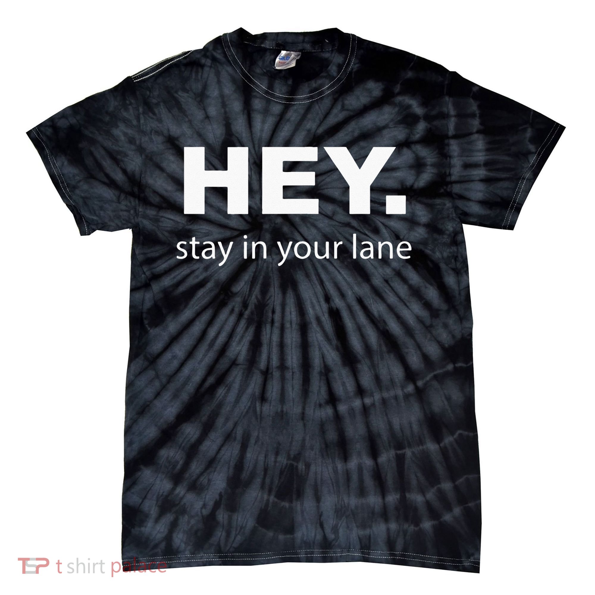 Hey Stay In Your Lane Funny Annoying Drivers Road Rage Tie-Dye T-Shirt