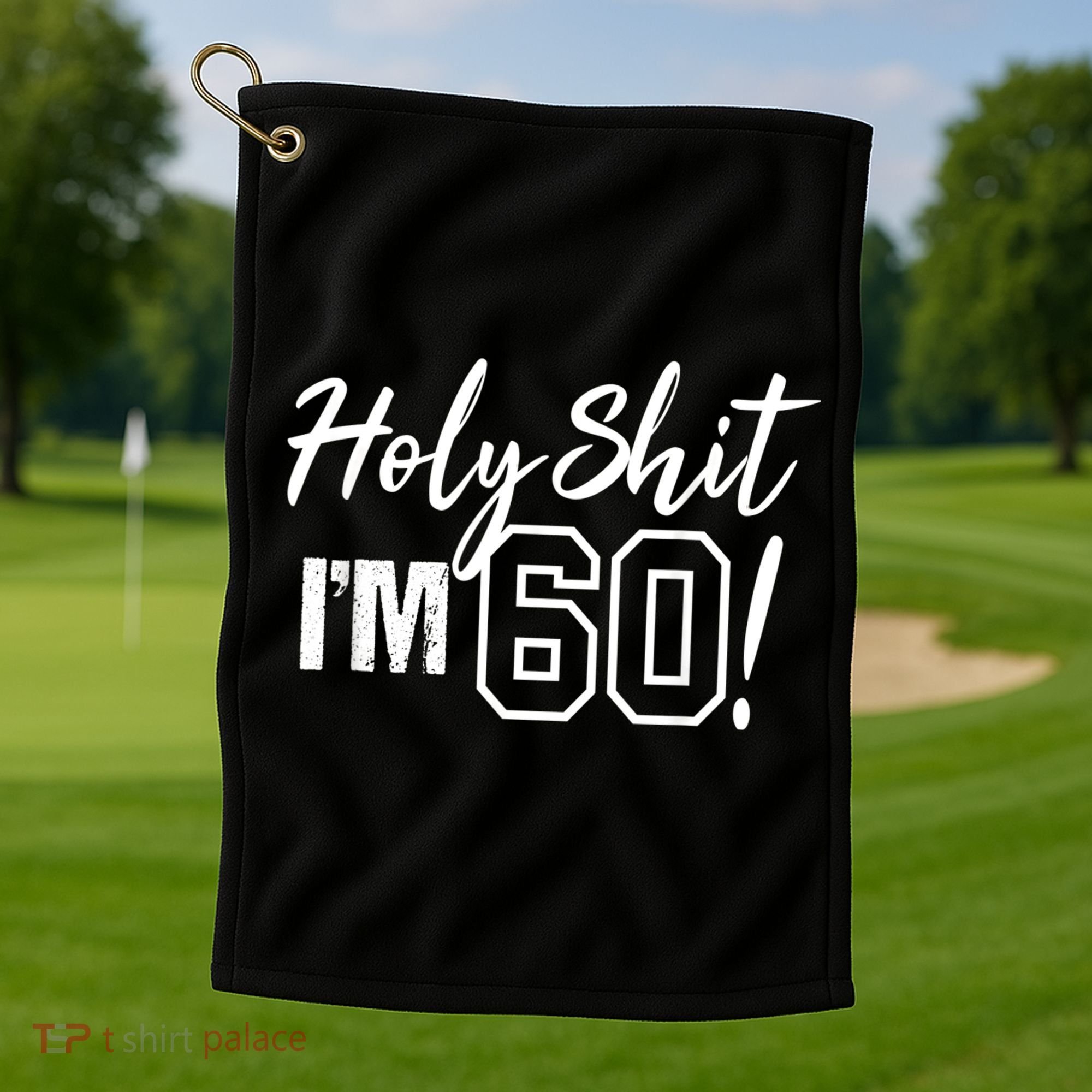 Holy Shit I'm 60 Funny Gift for 60th Birthday Party Golf Towel