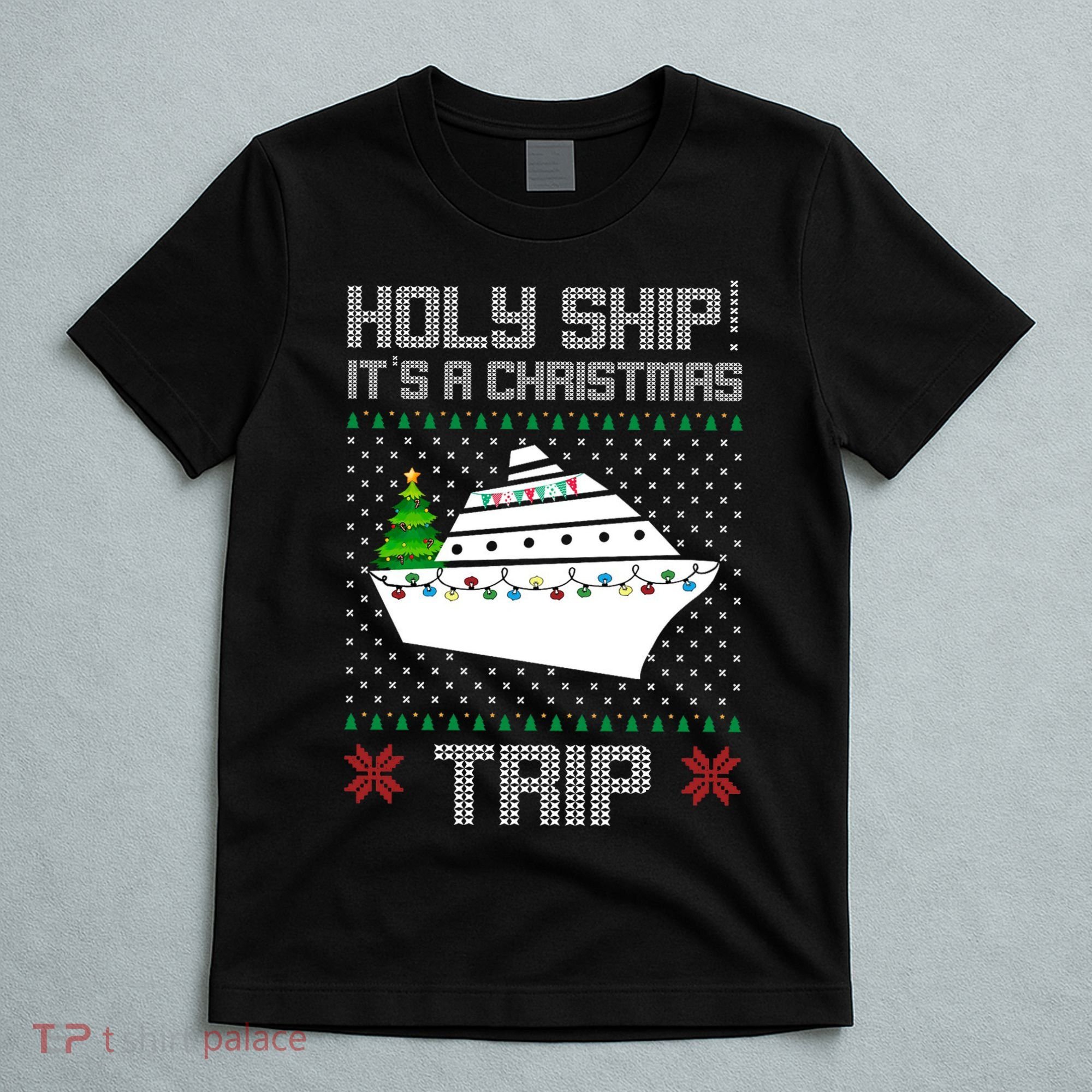 Holy Ship It's A Christmas Trip Family Vacation Cruise T-Shirt