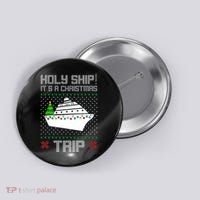 Holy Ship It's A Christmas Trip Family Vacation Cruise Button thumb 0
