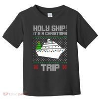 Holy Ship It's A Christmas Trip Family Vacation Cruise Toddler T-Shirt thumb 0