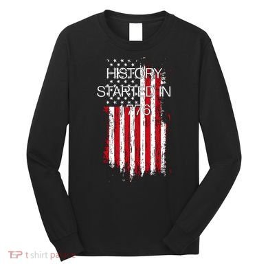 History Started In 1776 Long Sleeve Shirt