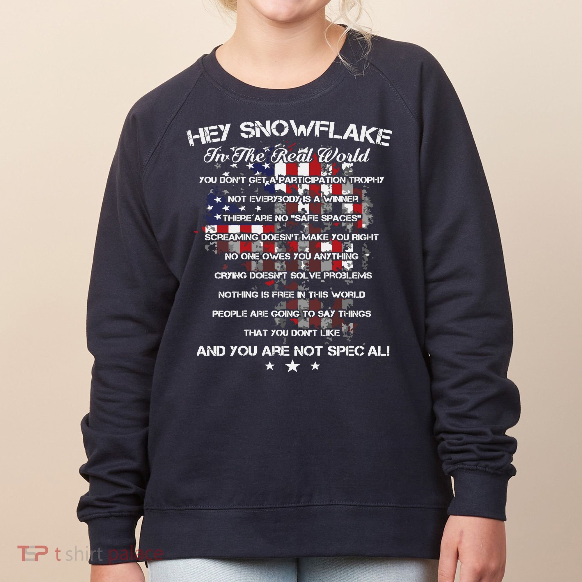 Hey Snowflake In The Real World Veteran Military Women's Sweatshirt