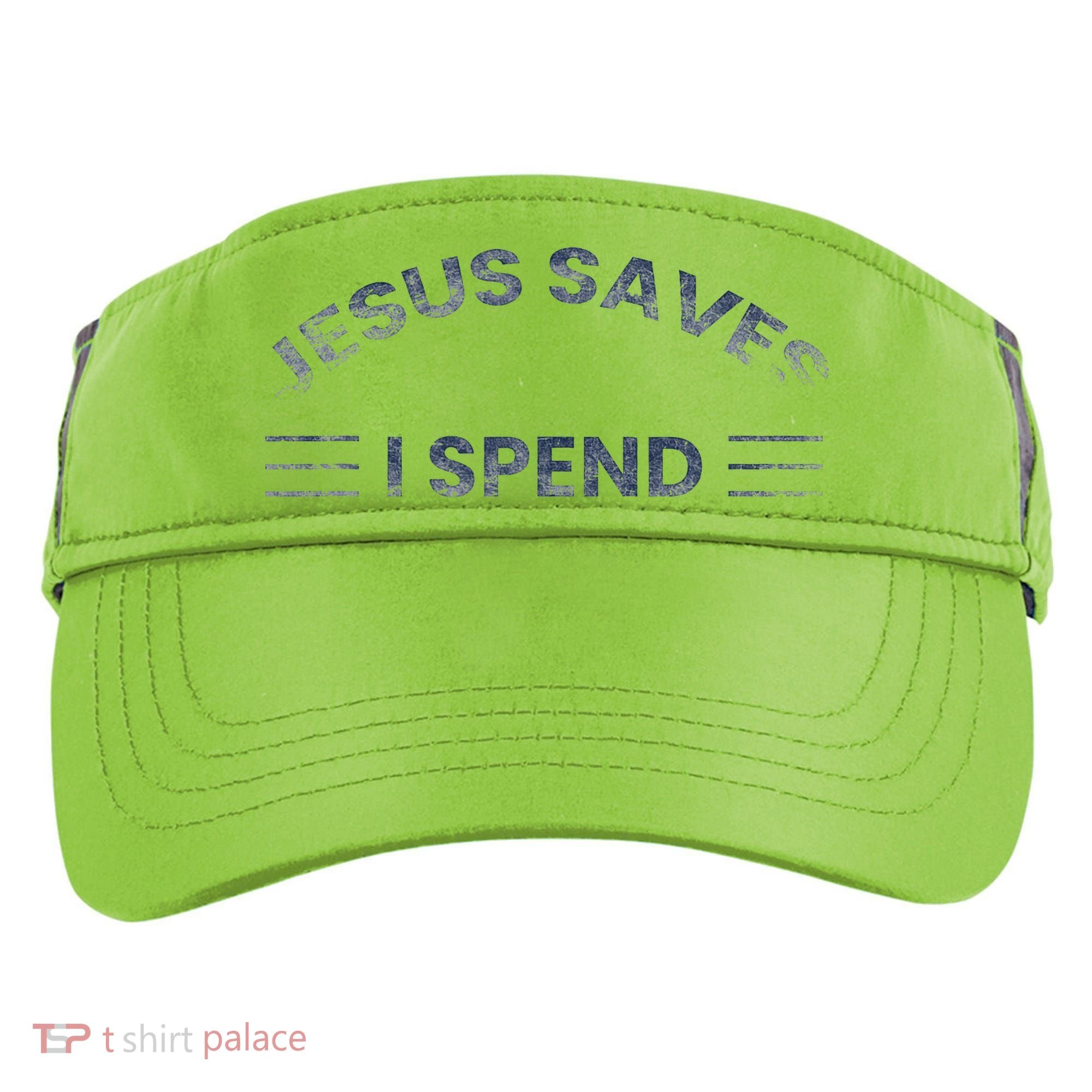 Hilarious & Sarcastic Jesus Saves I Spend Adult Drive Performance Visor