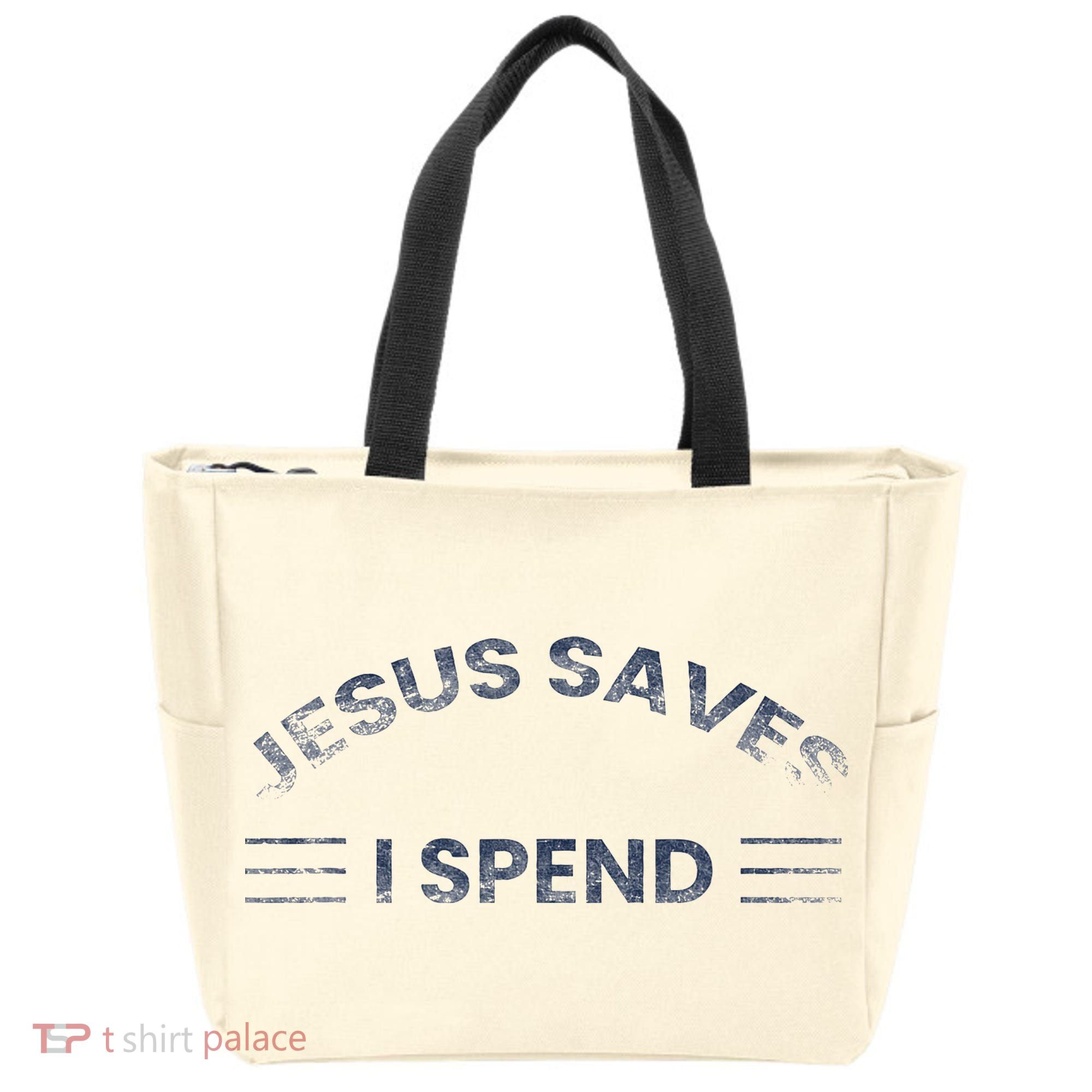 Hilarious & Sarcastic Jesus Saves I Spend Tote Bag
