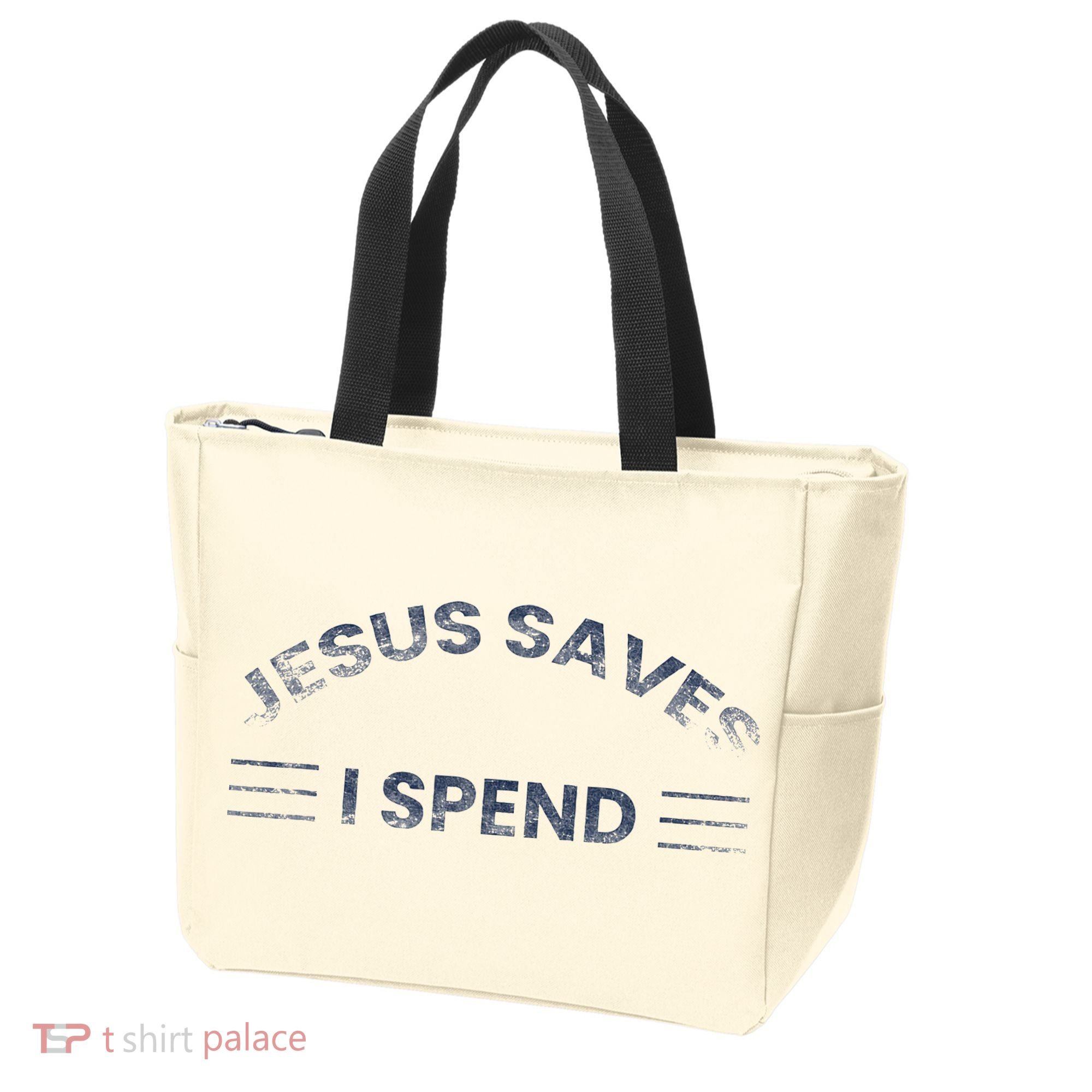Hilarious & Sarcastic Jesus Saves I Spend Tote Bag