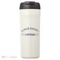 Hilarious & Sarcastic Jesus Saves I Spend 24oz Duet Stainless Steel Tumbler thumb 0