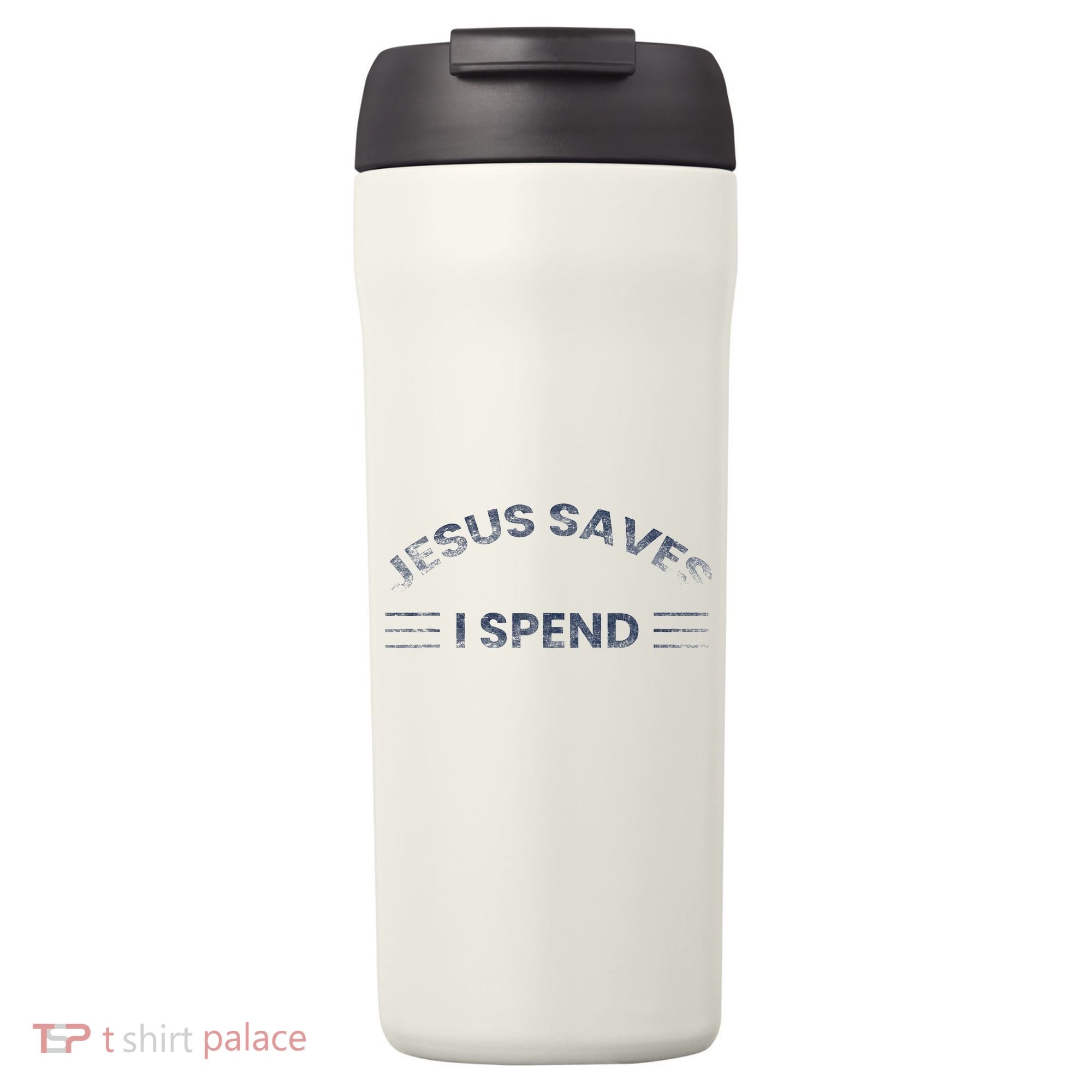 Hilarious & Sarcastic Jesus Saves I Spend 24oz Duet Stainless Steel Tumbler