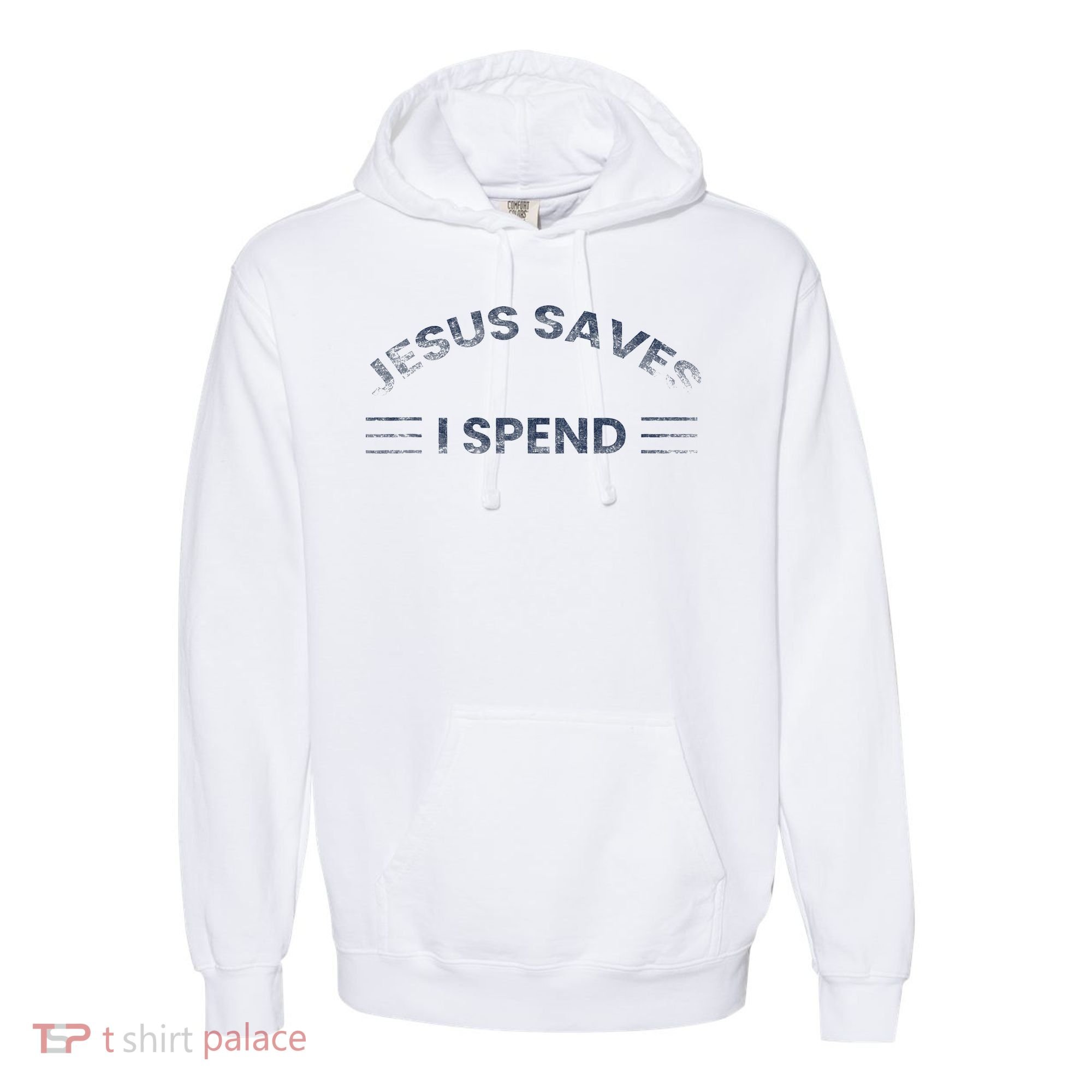 Hilarious & Sarcastic Jesus Saves I Spend Comfort Colors Garment-Dyed Hooded Sweatshirt