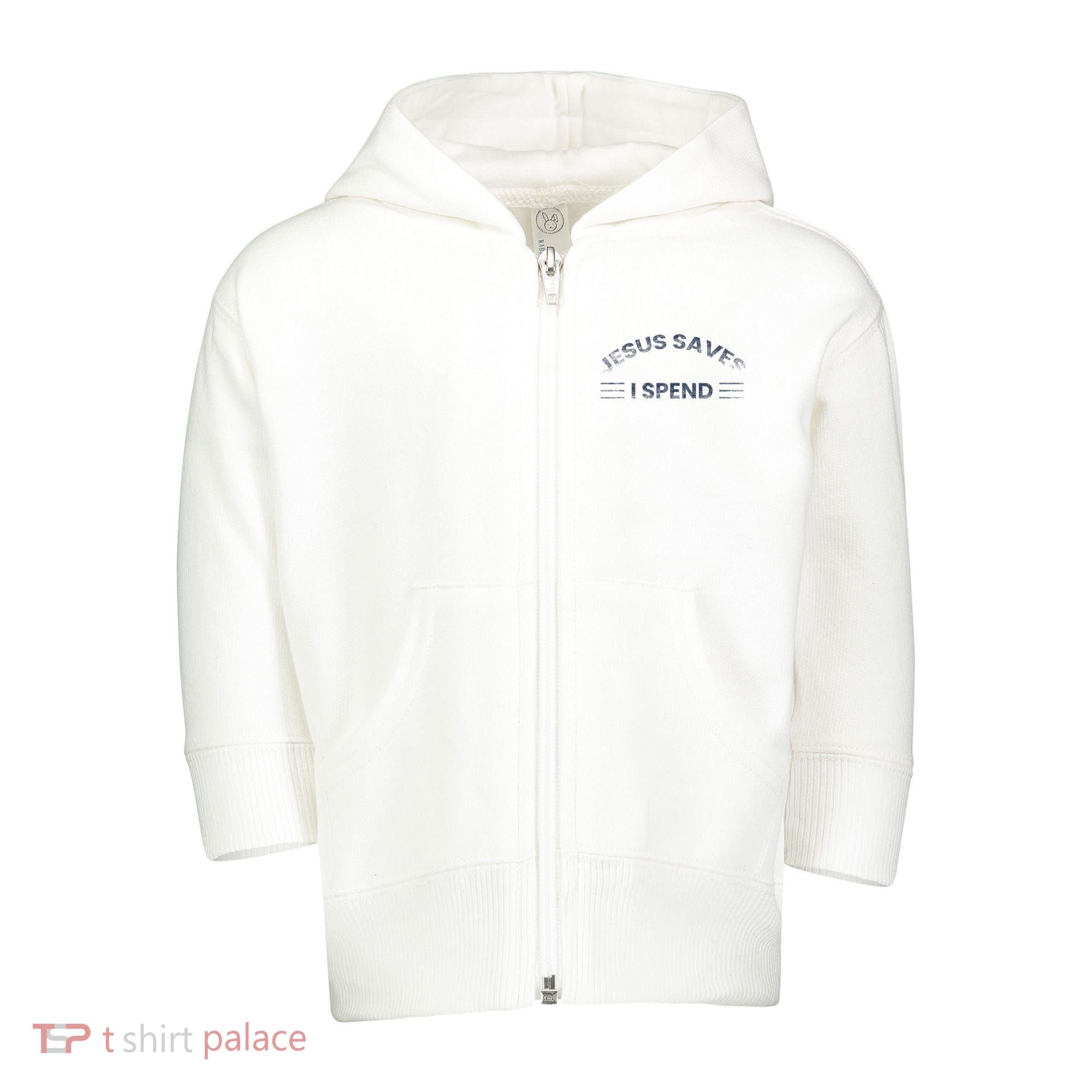 Hilarious & Sarcastic Jesus Saves I Spend Toddler Zip Fleece Hoodie