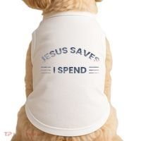 Hilarious & Sarcastic Jesus Saves I Spend Doggie Tank thumb 0