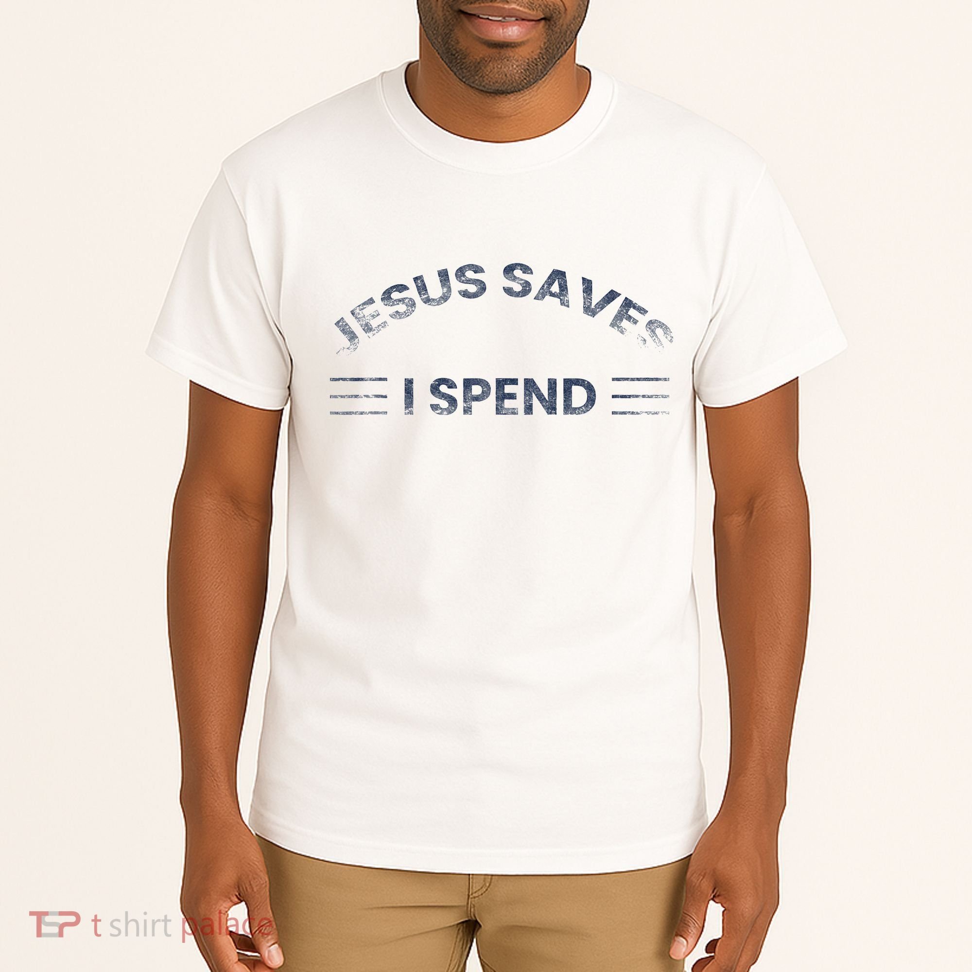 Hilarious & Sarcastic Jesus Saves I Spend Tall T-Shirt