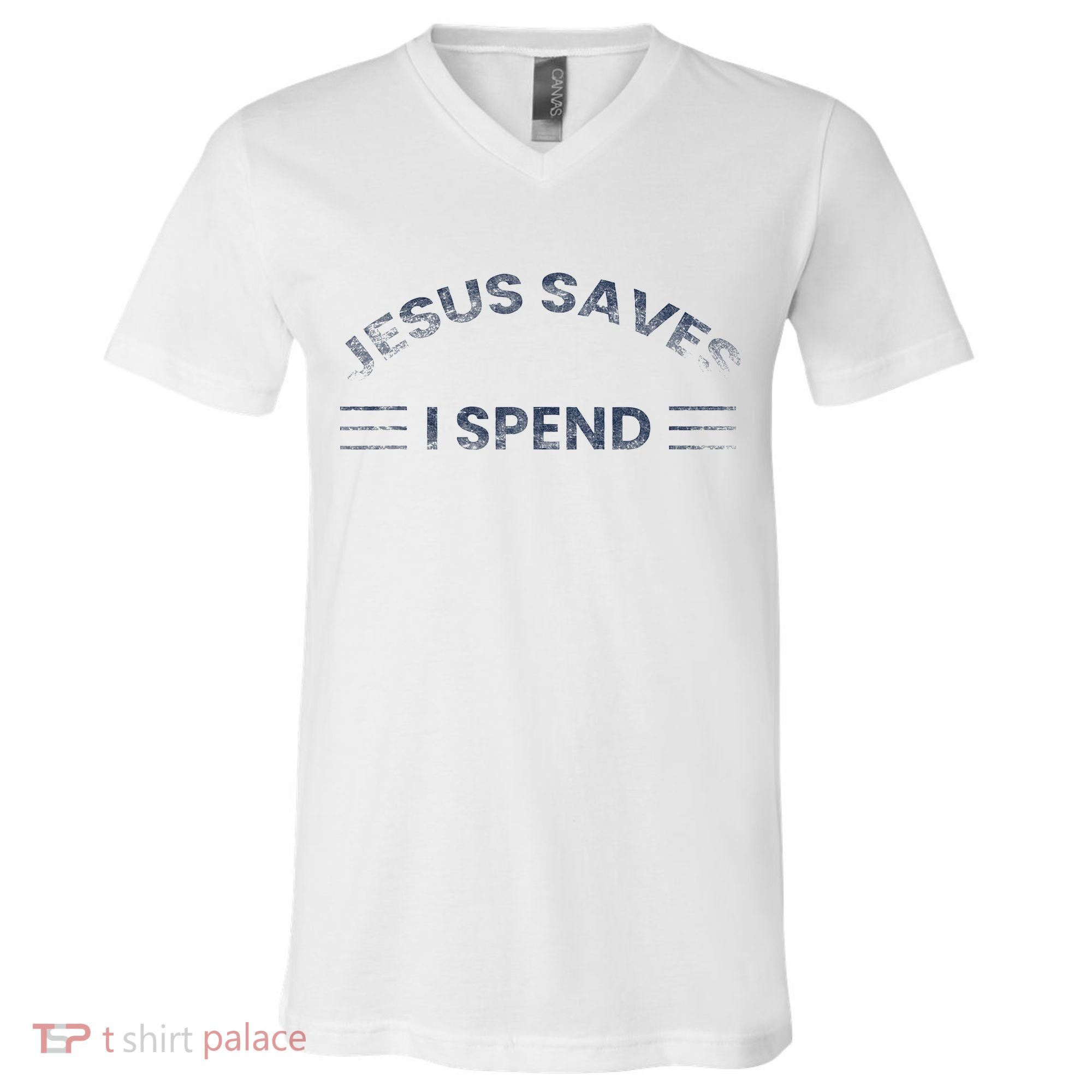 Hilarious & Sarcastic Jesus Saves I Spend V-Neck T-Shirt