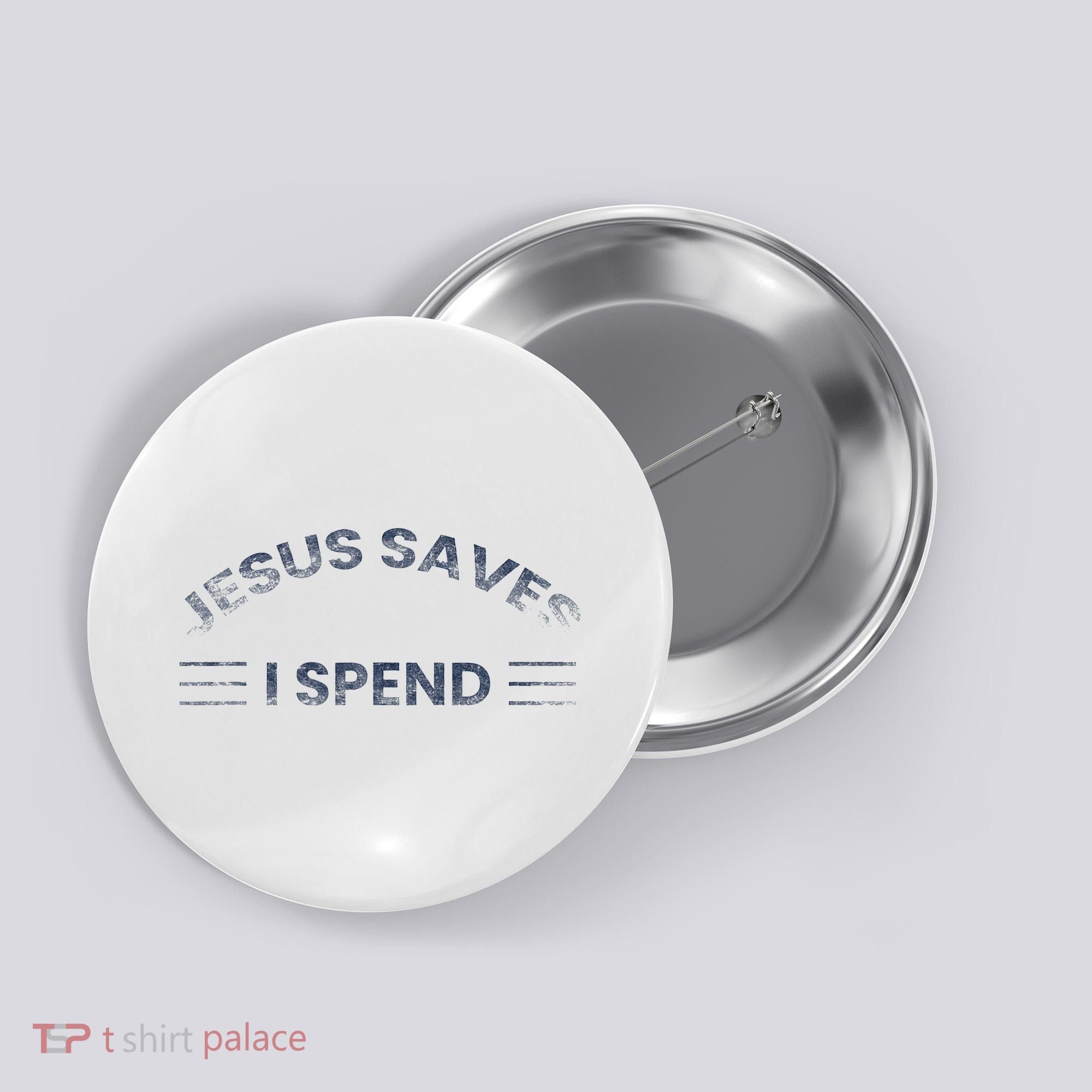 Hilarious & Sarcastic Jesus Saves I Spend Button