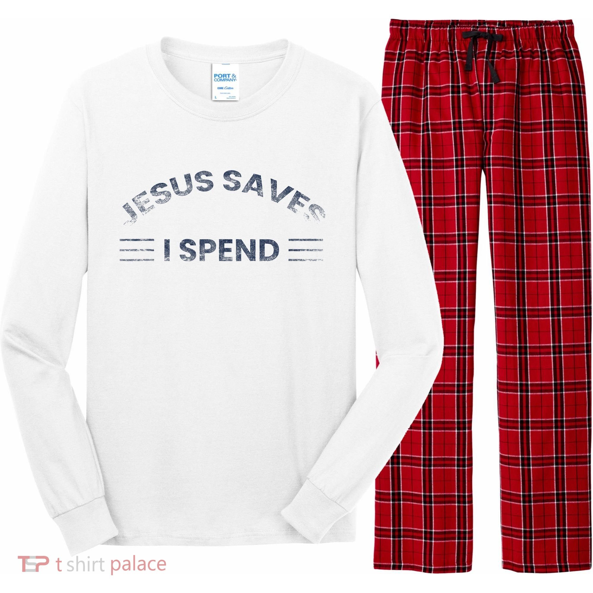 Hilarious & Sarcastic Jesus Saves I Spend Long Sleeve Pajama Set