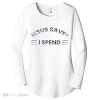 Hilarious & Sarcastic Jesus Saves I Spend Women's Perfect Tri Tunic Long Sleeve Shirt thumb 0