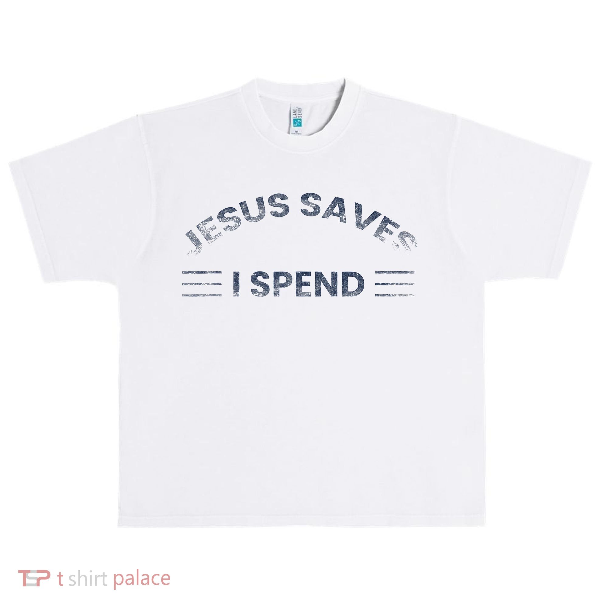 Hilarious & Sarcastic Jesus Saves I Spend Urban Oversized Heavyweight T-Shirt