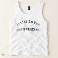 Hilarious & Sarcastic Jesus Saves I Spend Tank Top thumb 2