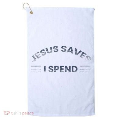 Hilarious & Sarcastic Jesus Saves I Spend Golf Towel