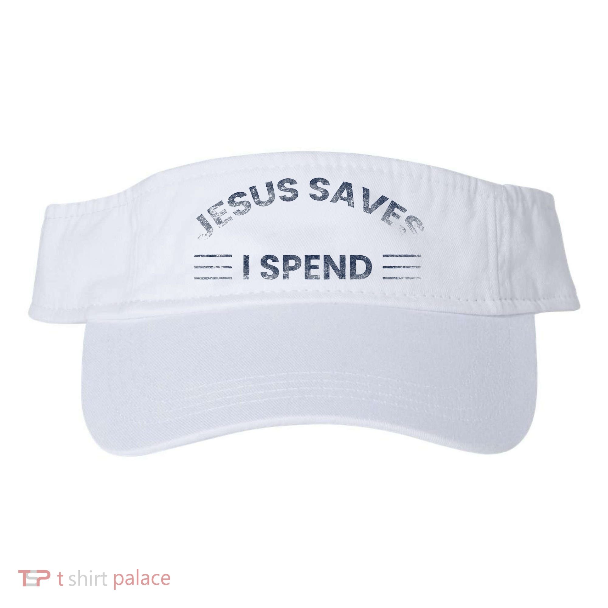 Hilarious & Sarcastic Jesus Saves I Spend Visor