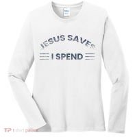 Hilarious & Sarcastic Jesus Saves I Spend Women's Long Sleeve Shirt thumb 0