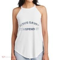 Hilarious & Sarcastic Jesus Saves I Spend Women's Perfect Tri Rocker Tank thumb 2