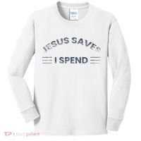Hilarious & Sarcastic Jesus Saves I Spend Kids Long Sleeve Shirt thumb 0