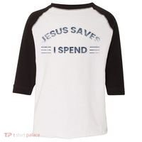 Hilarious & Sarcastic Jesus Saves I Spend Toddler Fine Jersey T-Shirt thumb 0