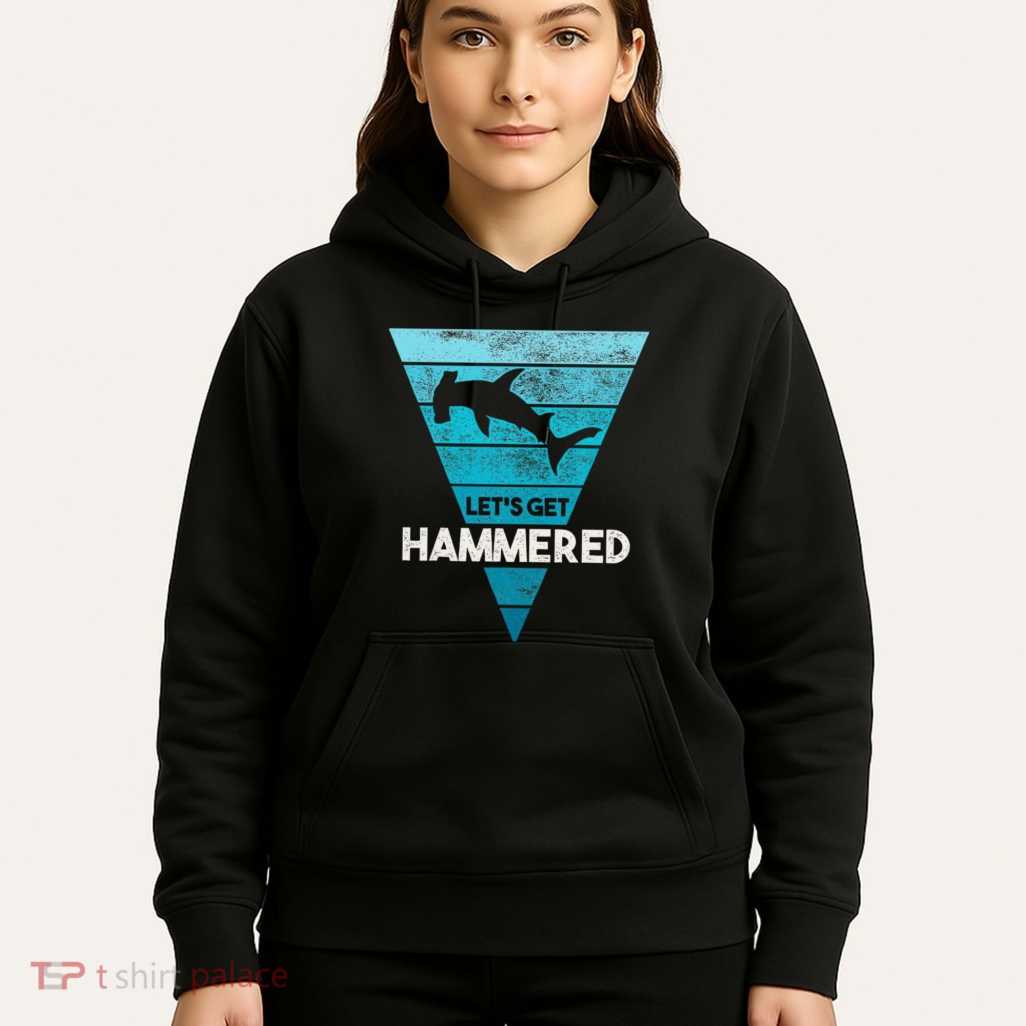 Hammerhead Shark LetS Get Hammered All Week Hoodie