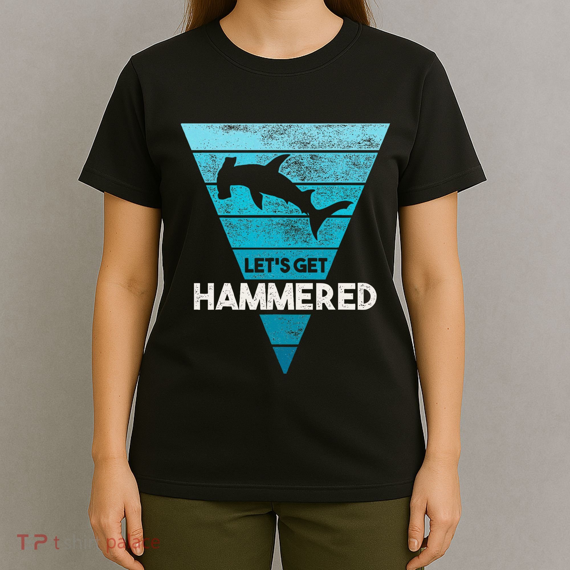 Hammerhead Shark LetS Get Hammered All Week T-Shirt