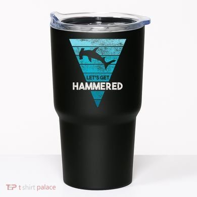 Hammerhead Shark LetS Get Hammered All Week Tumbler