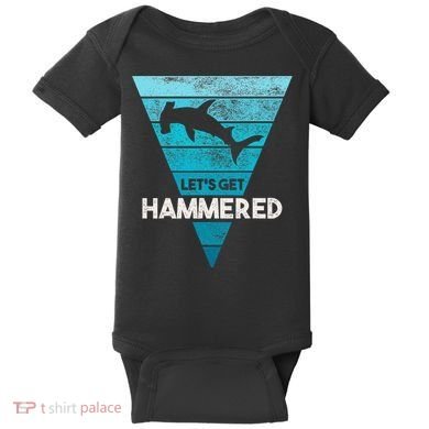 Hammerhead Shark LetS Get Hammered All Week Baby Bodysuit