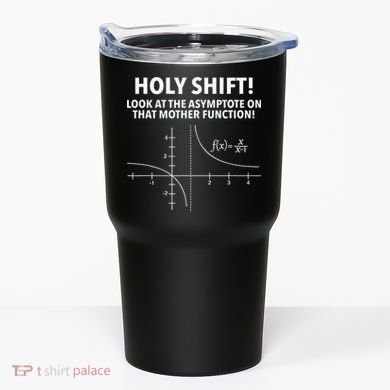 Holy Shift Look At The Asymptote On That Mother Function Tumbler