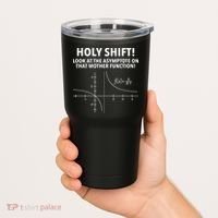 Holy Shift Look At The Asymptote On That Mother Function Tumbler thumb 2