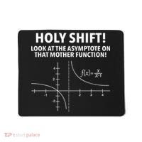 Holy Shift Look At The Asymptote On That Mother Function Mousepad thumb 0