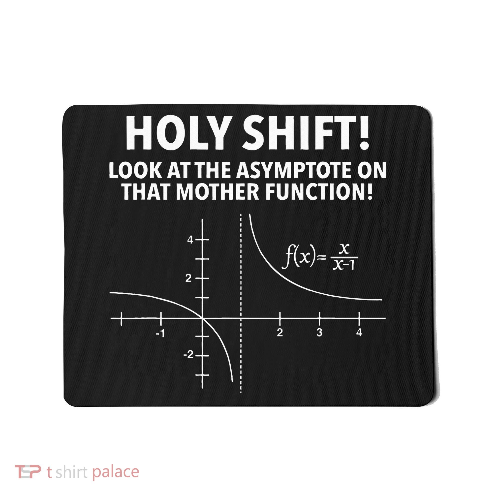 Holy Shift Look At The Asymptote On That Mother Function Mousepad