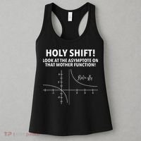 Holy Shift Look At The Asymptote On That Mother Function Women's Tank Top thumb 3