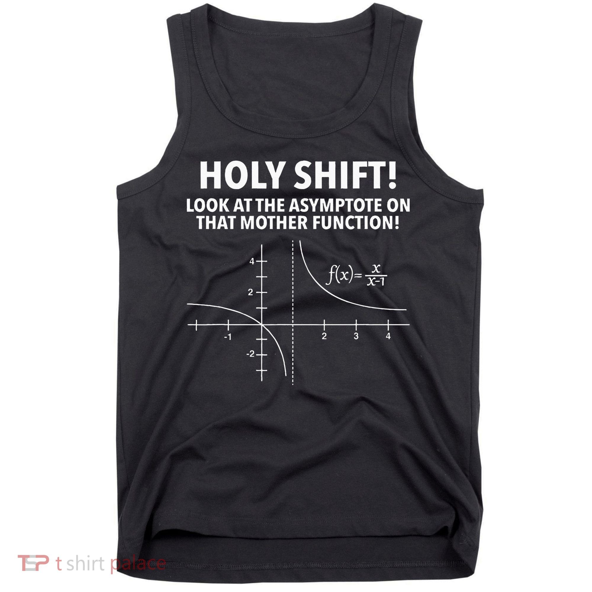 Holy Shift Look At The Asymptote On That Mother Function Tank Top