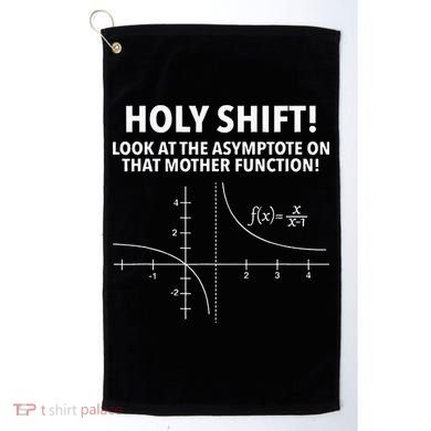 Holy Shift Look At The Asymptote On That Mother Function Golf Towel