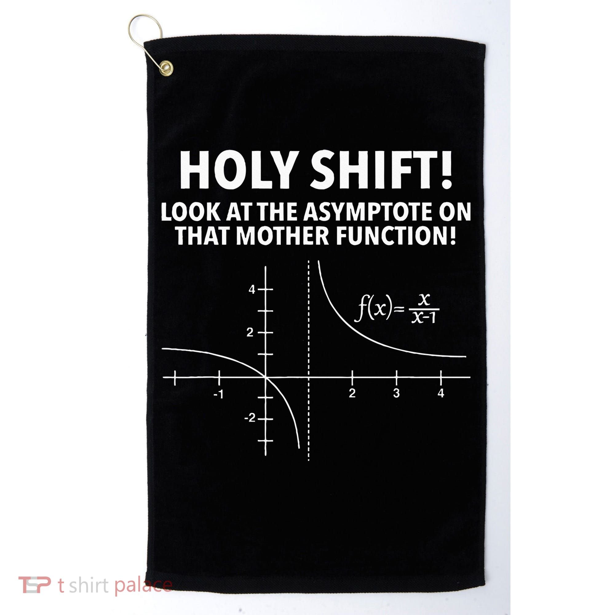 Holy Shift Look At The Asymptote On That Mother Function Golf Towel