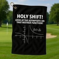 Holy Shift Look At The Asymptote On That Mother Function Golf Towel thumb 1